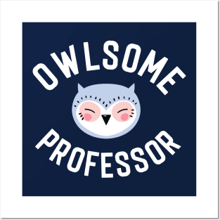 Owlsome Professor Pun - Funny Gift Idea Posters and Art